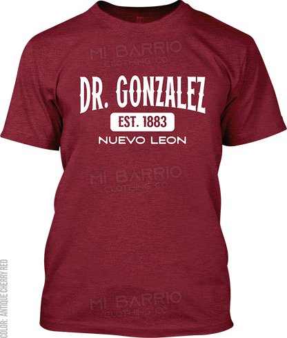 Dr. Gonzalez, Nuevo Leon Signature T-Shirt