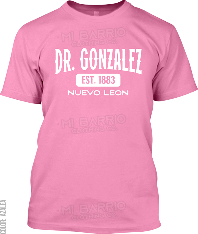 Dr. Gonzalez, Nuevo Leon Signature T-Shirt