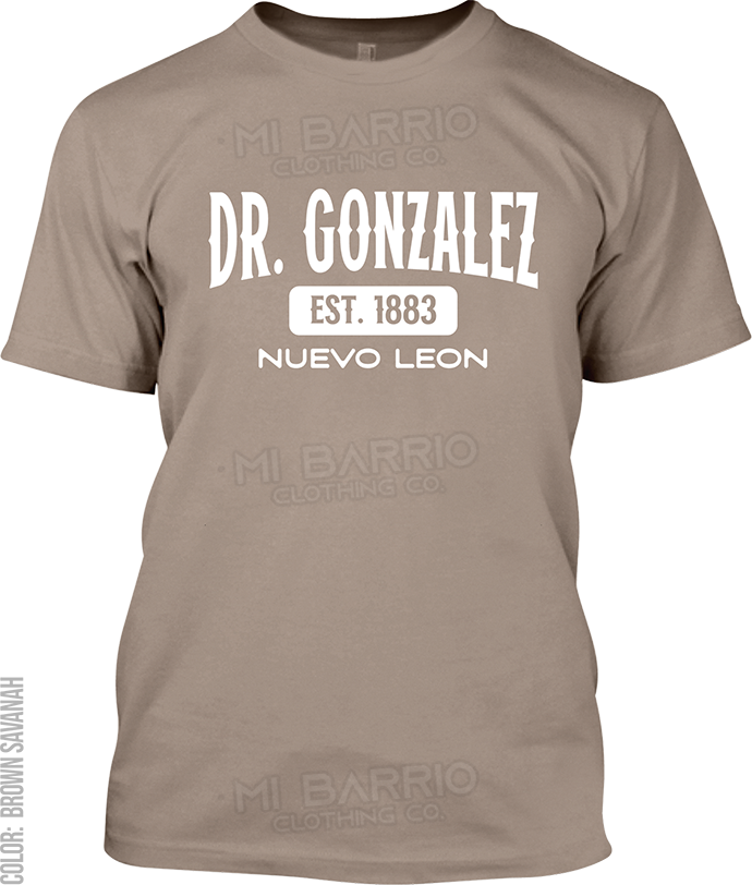 Dr. Gonzalez, Nuevo Leon Signature T-Shirt