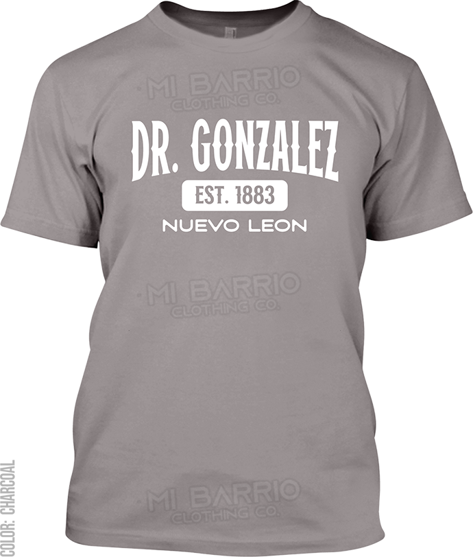 Dr. Gonzalez, Nuevo Leon Signature T-Shirt