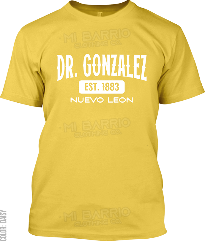 Dr. Gonzalez, Nuevo Leon Signature T-Shirt