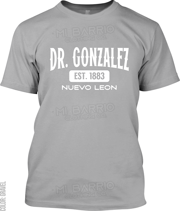 Dr. Gonzalez, Nuevo Leon Signature T-Shirt