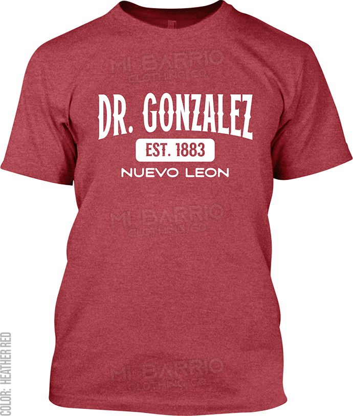 Dr. Gonzalez, Nuevo Leon Signature T-Shirt