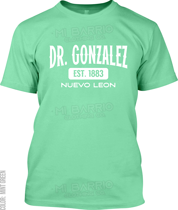 Dr. Gonzalez, Nuevo Leon Signature T-Shirt