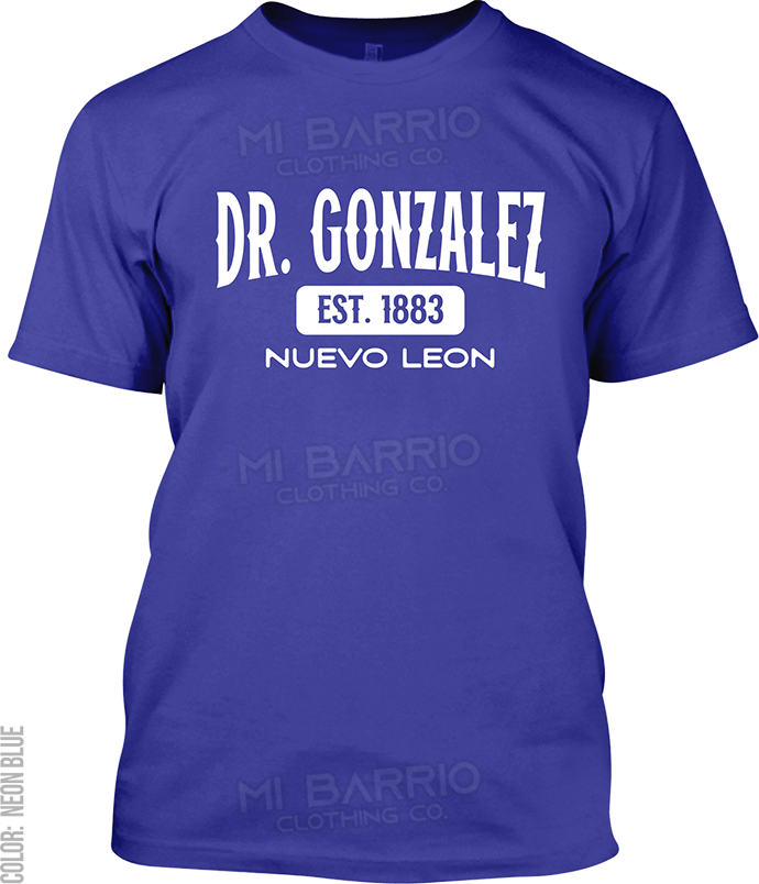 Dr. Gonzalez, Nuevo Leon Signature T-Shirt