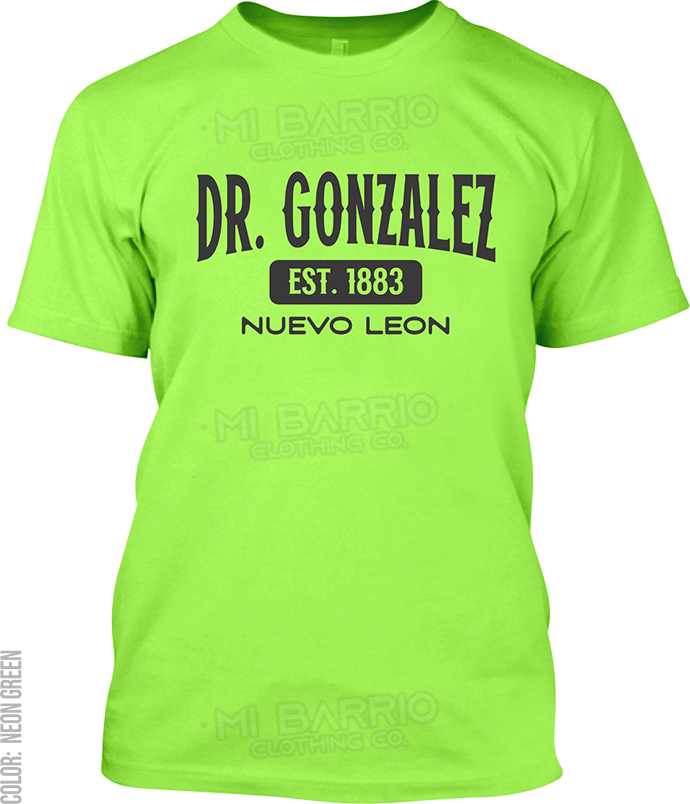 Dr. Gonzalez, Nuevo Leon Signature T-Shirt