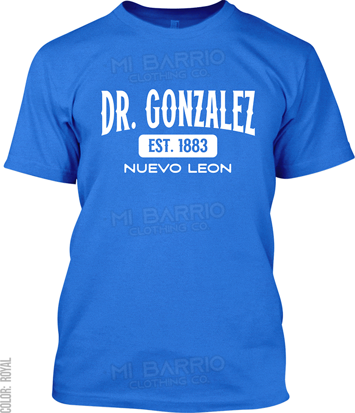 Dr. Gonzalez, Nuevo Leon Signature T-Shirt