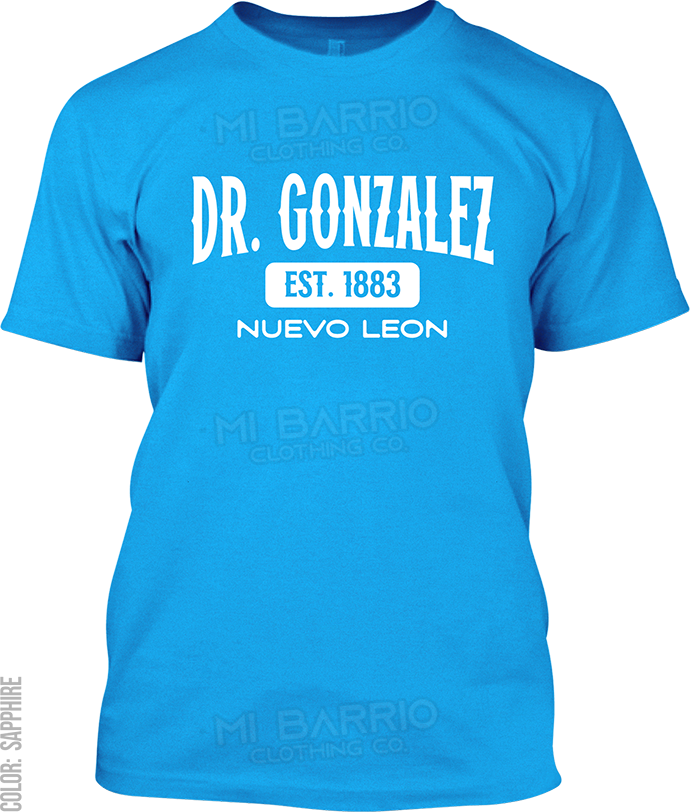 Dr. Gonzalez, Nuevo Leon Signature T-Shirt