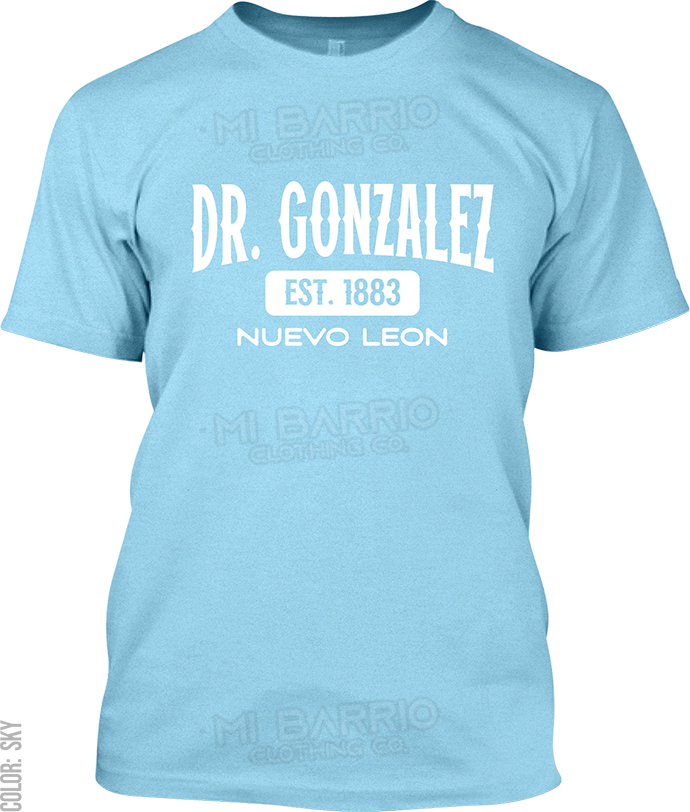 Dr. Gonzalez, Nuevo Leon Signature T-Shirt