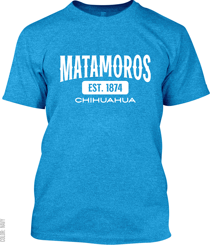 Matamoros, Chihuahua Signature T-Shirt