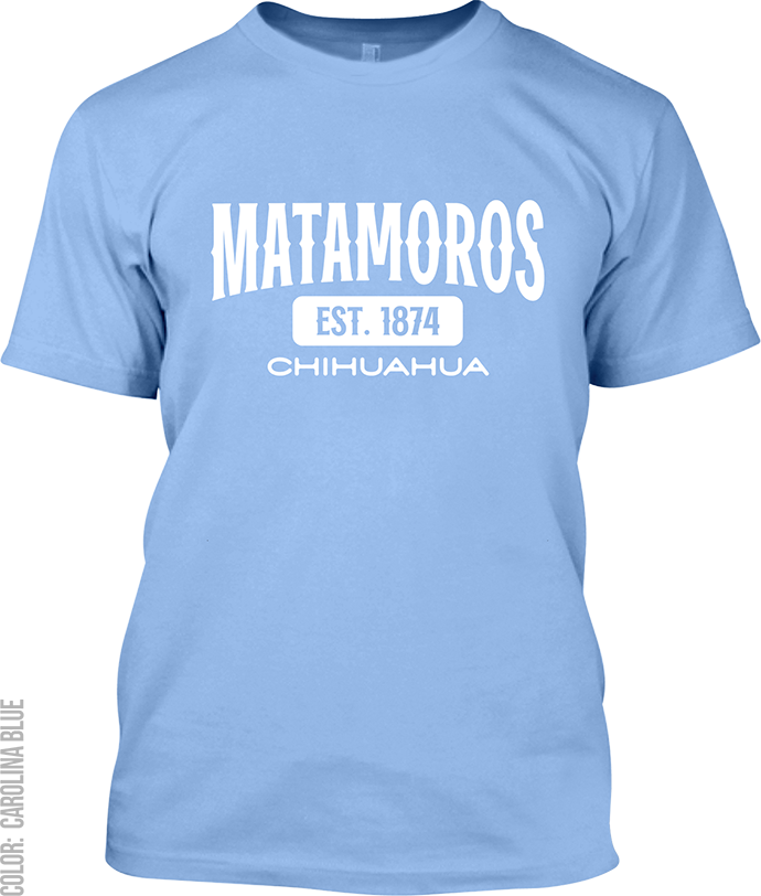 Matamoros, Chihuahua Signature T-Shirt