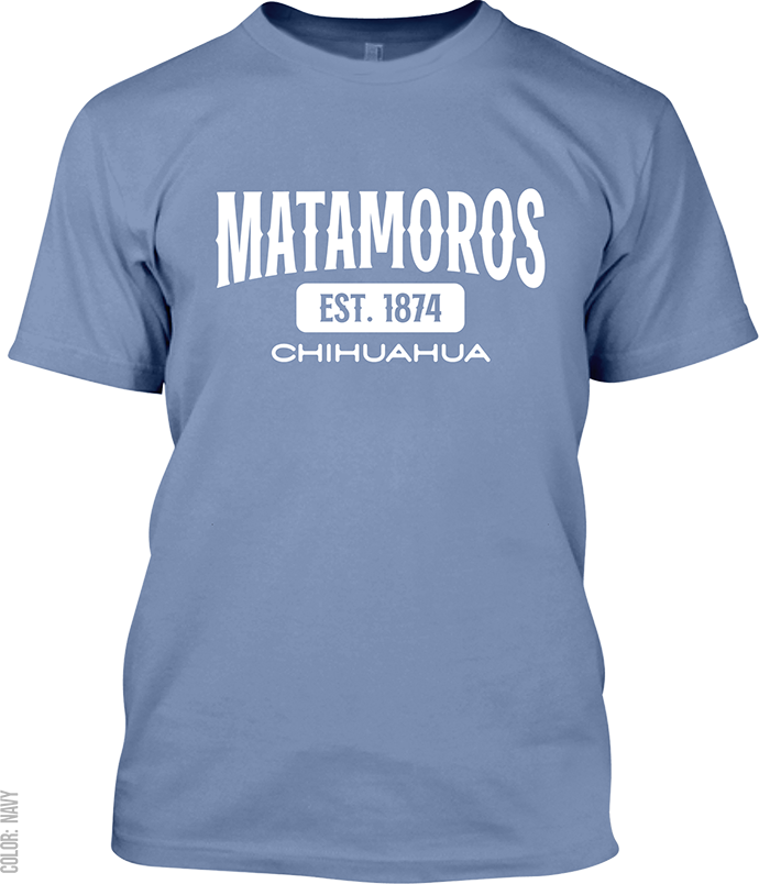 Matamoros, Chihuahua Signature T-Shirt