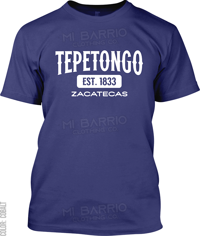 Tepetongo, Zacatecas Signature T-Shirt